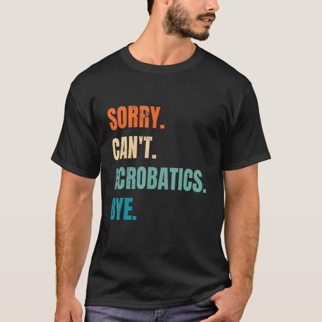 Det går inte att köra Acrobatics Adjö Gymnastics A T Shirt (Framsida)