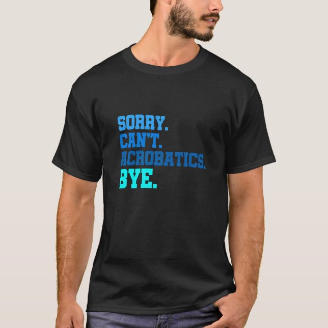Det går inte att köra Acrobatics Adjö Gymnastics A T Shirt (Framsida)