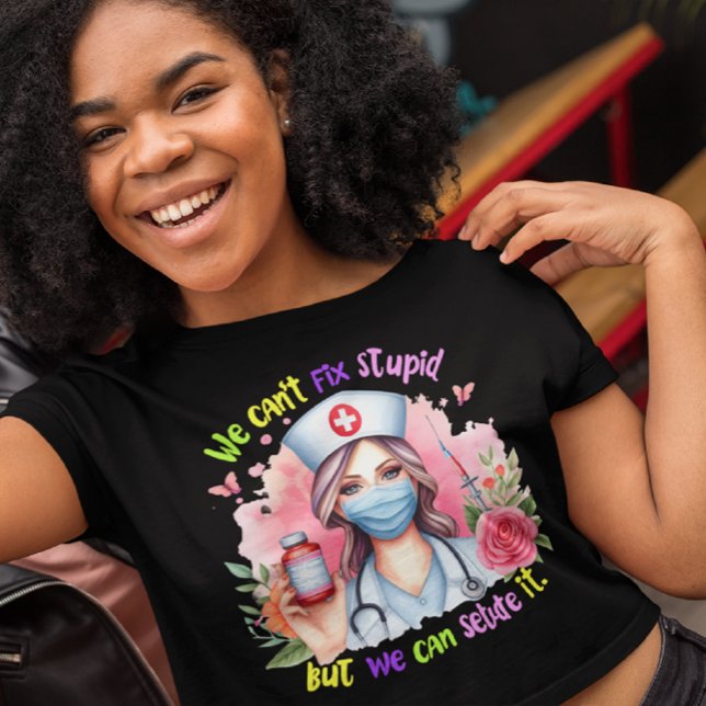 Det går inte att laga stupid: Melodic Nurse T Shirt (Skapare uppladdad)
