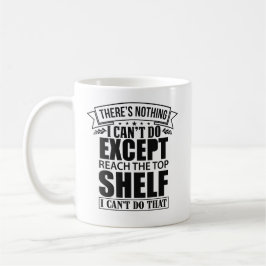Det går inte att nå översta hyllan kaffemugg