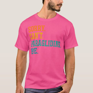 Det går inte att paraglida hej med Paraglider Fall T Shirt