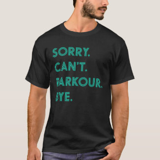 Det går inte att parkour Adjö Parkour for Boys T Shirt