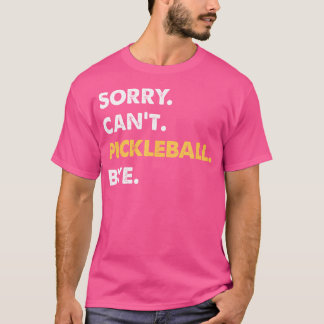 Det går inte att pickleball Adjö Funny Pickleball T Shirt