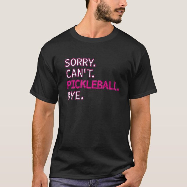 Det går inte att pickleball Adjö Sarcastic Pickleb T Shirt (Framsida)