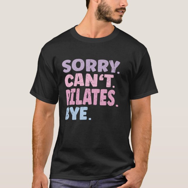 Det går inte att Pilates Adjö Funny Workout Quote T Shirt (Framsida)