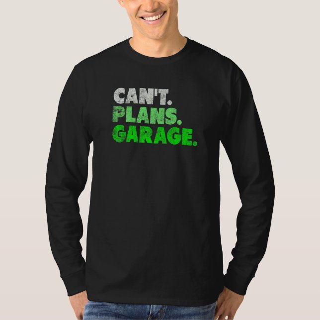 Det går inte att planera Garage Mechanic Car Guy T Shirt (Framsida)