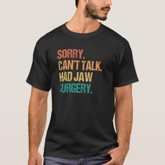 Det går inte att prata om Jaw Surgery kommer snart T Shirt