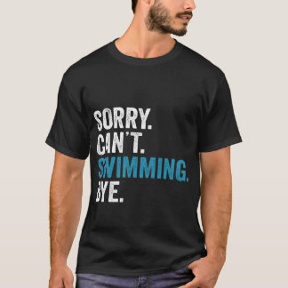 Det går inte att simma hej Shirt Funny Swimming Gi T