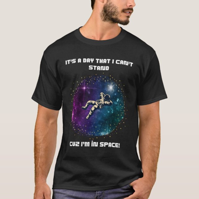 Det går inte att stå på dagen - Flyter astronautry T Shirt (Framsida)
