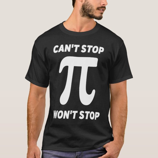 Det går inte att stoppa Pi Joke Math Geek T Shirt (Framsida)