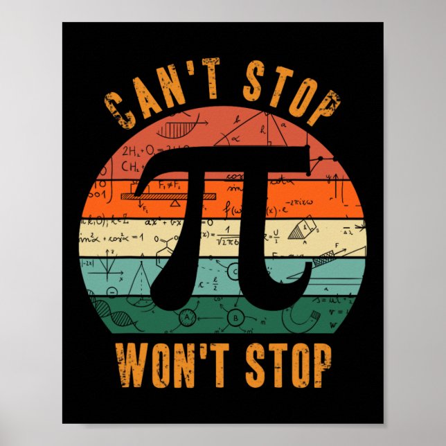 Det går inte att stoppa Pi Wont Stop Math Pi Day V Poster (Framsidan)