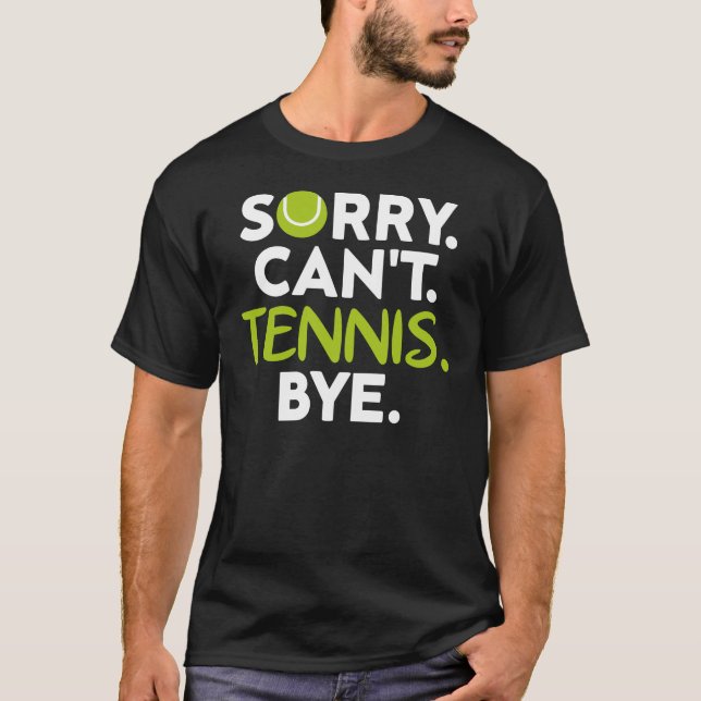 Det går inte att Tennis hej då, Funny Tennis Playe T Shirt (Framsida)