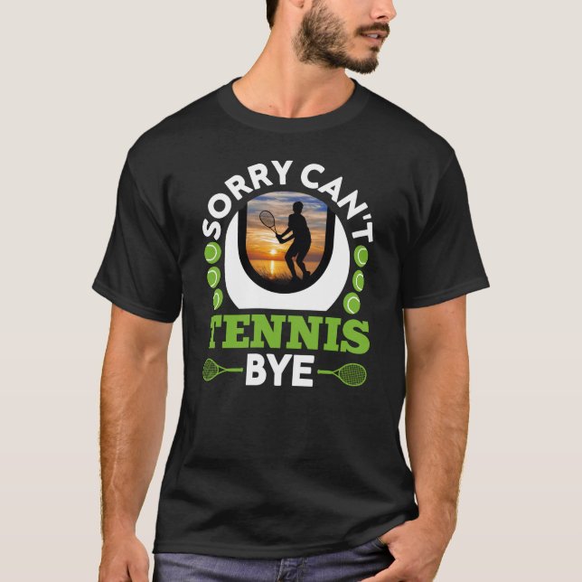 Det går inte att Tennis hej då, Funny Tennis Playe T Shirt (Framsida)