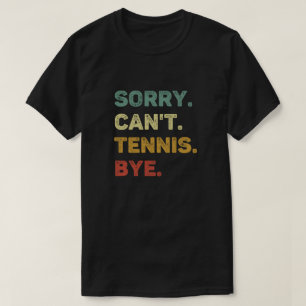 Det går inte att Tennis hej då Retro Funny Tennis T Shirt