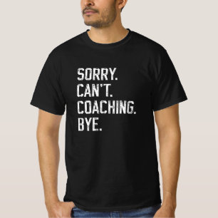 Det går inte att Tränar hej Modern Pappa Coach B T Shirt