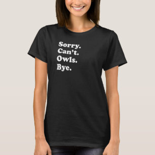 Det går inte att Ugglor hej Uggla 1 T Shirt