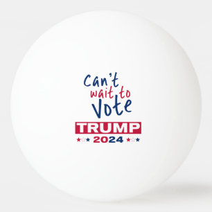 Det går inte att vänta med omröstningen TRUMP 2024 Pingisboll