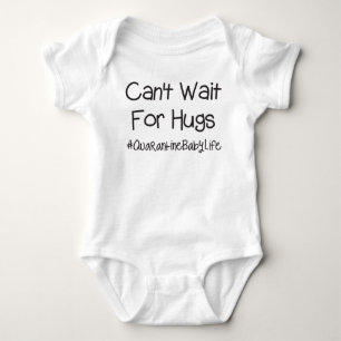 Det går inte att vänta på Hugs #QuarantineBabyL T Shirt