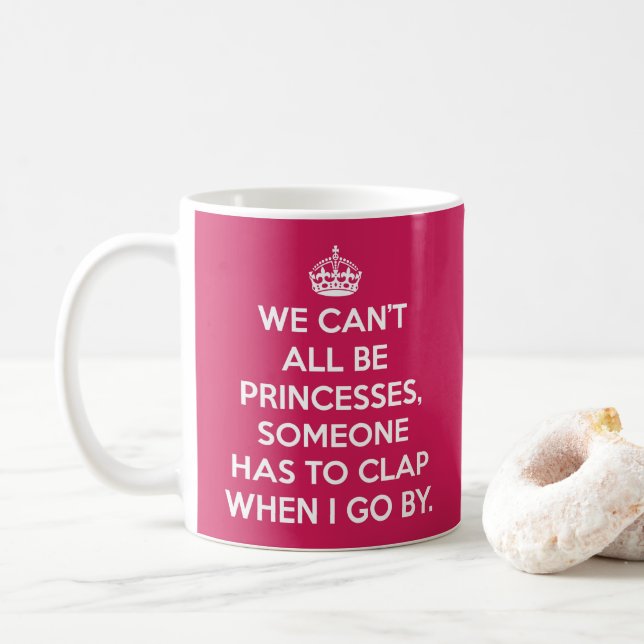 Det går inte att vara princesses-citat kaffemugg (Med munk)