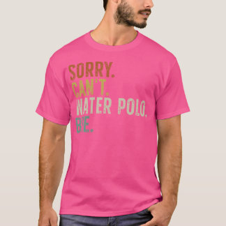 Det går inte att Vatten Polo hej då T Shirt
