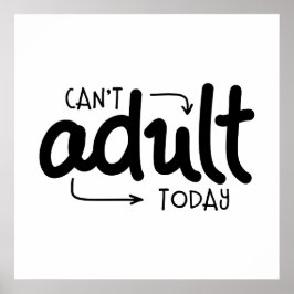 Det går inte att Vuxen idag, dagens roliga svartvi Poster