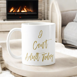 Det går inte att Vuxen idag... Lustigt Guld typogr Kaffemugg