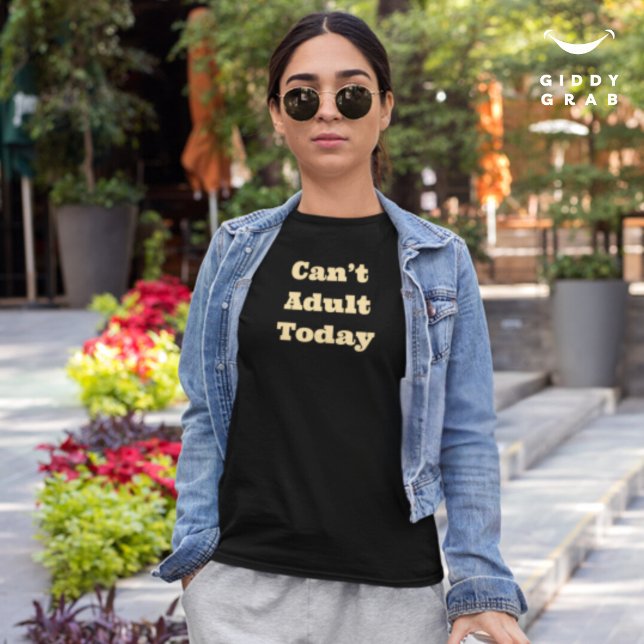 Det går inte att Vuxen idag med en fult teckencita T Shirt (Skapare uppladdad)