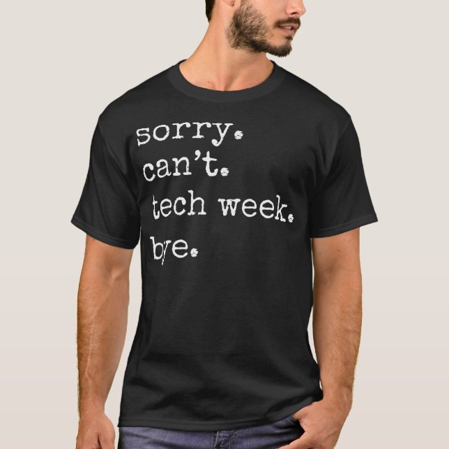Det går inte. Teknisk vecka. Hej då. Tech Week Fun T Shirt (Framsida)