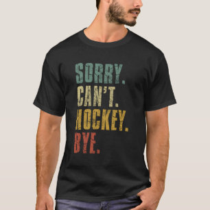Det går tyvärr inte att Hockey Adjö Hej Hockey Pla T Shirt