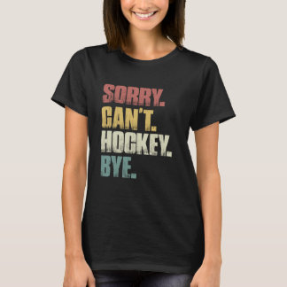 Det går tyvärr inte att hockey hej då Retro Funny T Shirt