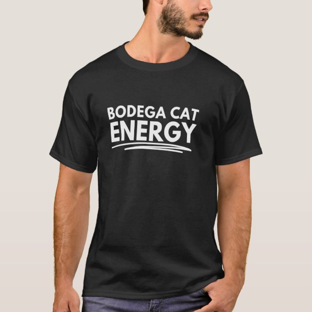 Det ger bodega kattenergi t shirt (Framsida)
