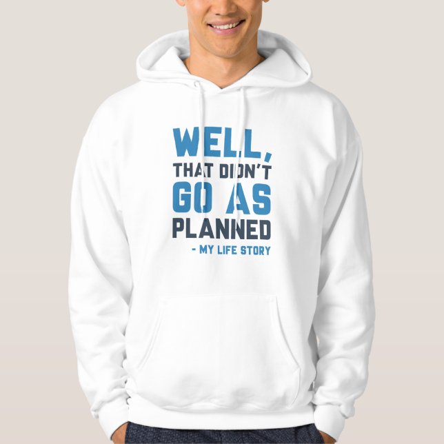 Det gick inte som planerat hoodie (Framsida)