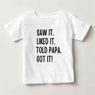 Det gillade att det sa till pappa har. t shirt