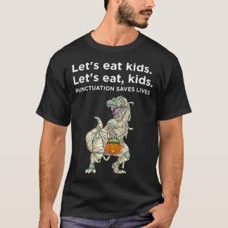Det gör att eat Kids-interpunktion sparar livar sö T Shirt