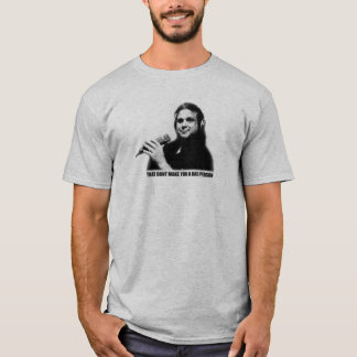Det gör inte dig en dåligapersont-skjorta t-shirt