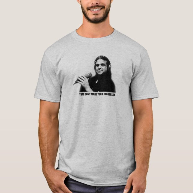 Det gör inte dig en dåligapersont-skjorta tee (Framsida)