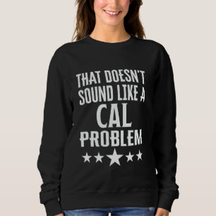 Det gör Ljud som ett cal-problem Namn T Shirt