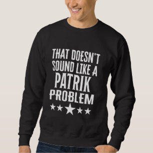 Det gör Ljud som ett patrikproblem Namn Lång Ärmad Tröja