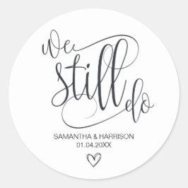 Det gör vi fortfarande, Bröllop-årsdagen Svarta oc Runt Klistermärke