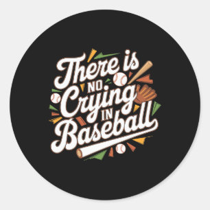 Det Gråter inte i Baseball Funny Baseball Quot Runt Klistermärke