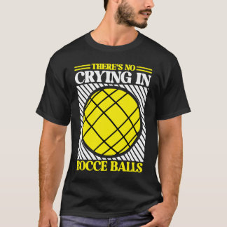 Det Gråter inte i Bocce Boll Team Bocce Boll T Shirt