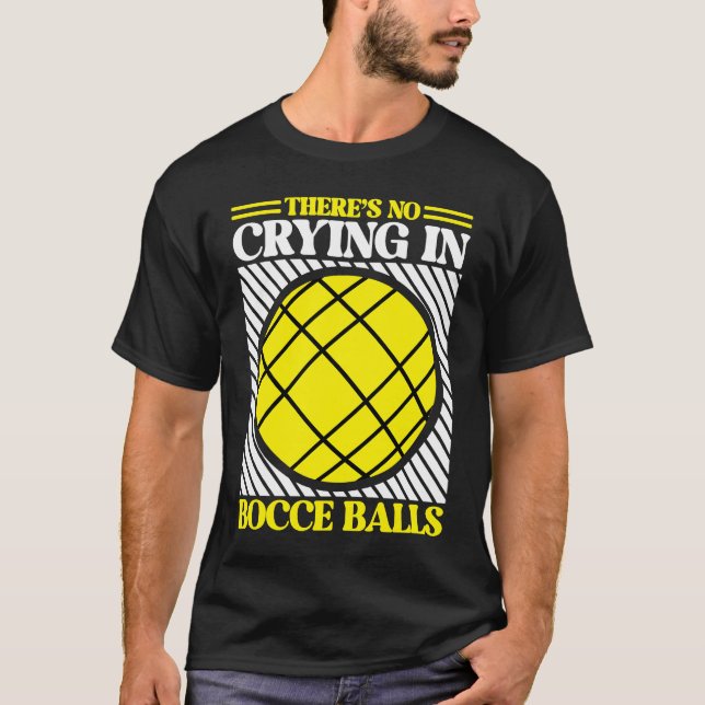 Det Gråter inte i Bocce Boll Team Bocce Boll T Shirt (Framsida)
