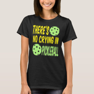 Det Gråter inte i Pickleball Funny Pickleball L T Shirt