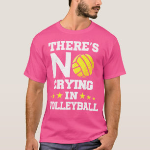 Det Gråter inte i Volleyball Funny Volleyball T Shirt