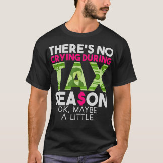 Det Gråter inte under beskattningssäsongen.. T Shirt