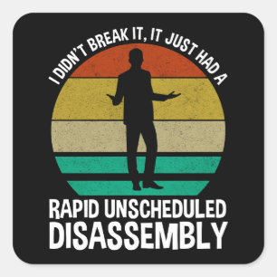 Det hade en snabb och oplanerad demontering fyrkantigt klistermärke