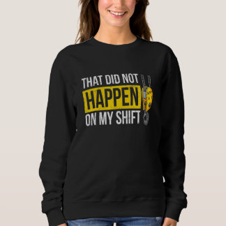 Det Hände Inte Under Min Skift För En Kranoperatör T Shirt