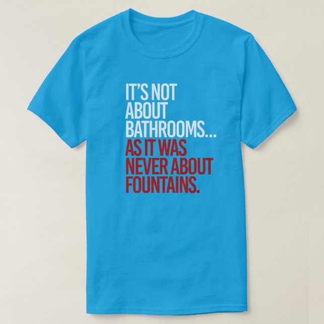 Det handlar inte om badrum t shirt (Design framsida)
