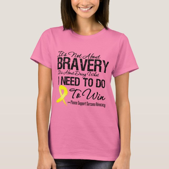 Det handlar inte om Bravery Sarcoma T Shirt (Framsida)