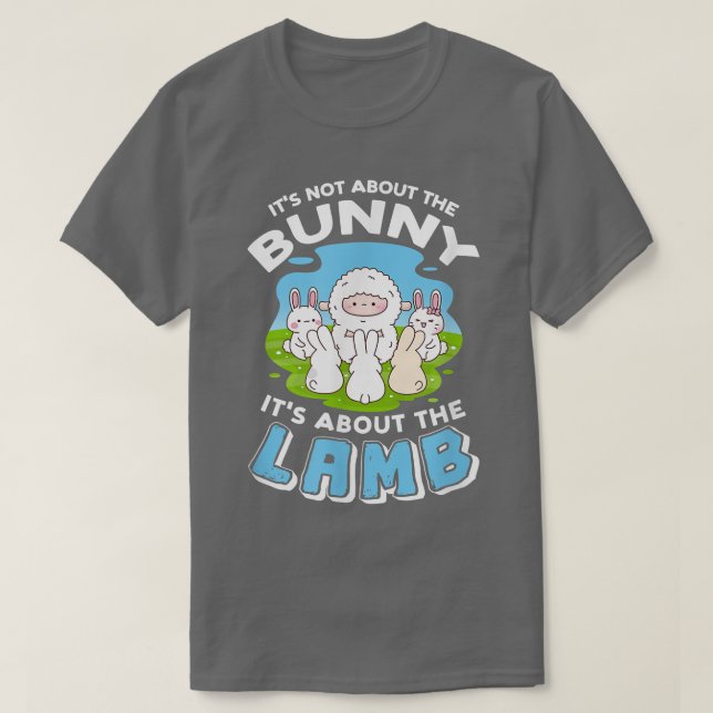 Det handlar inte om Bunny, det handlar om lammen 2 T Shirt (Design framsida)